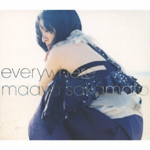 MAAYA SAKAMOTO / 坂本真綾 / EVERYWHERE