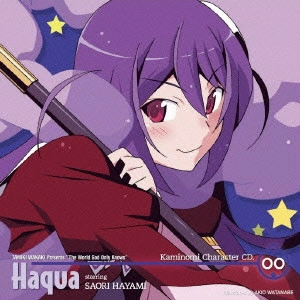 SAORI HAYAMI / 早見沙織 / 神のみぞ知るセカイII キャラクターCD.00 ハクア starring 早見沙織 / 'THE WORLD GOD ONLY KNOWS' KAMINOMI CHARACTER CD.00 HAQUA STARRING SAORI HAYAMI