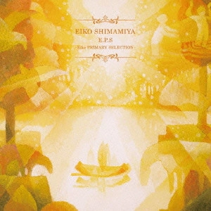EIKO SHIMAMIYA / 島みやえい子 / E.P.S -Eiko PRIMARY SELECTION- / E.P.S -EIKO PRIMARY SELECTION-