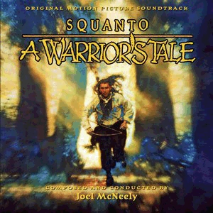 JOEL MCNEELY / ジョエル・マクニーリィ / SQUANTO:A WARRIOR'S TALE