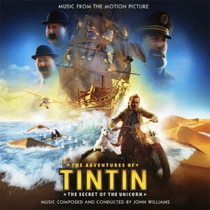 JOHN WILLIAMS / ジョン・ウィリアムズ / タンタンの冒険 ★ユニコーン号の秘密★ オリジナル・サウンドトラック