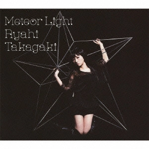 AYAHI TAKAGAKI / 高垣彩陽 / Meteor Light / METEOR LIGHT