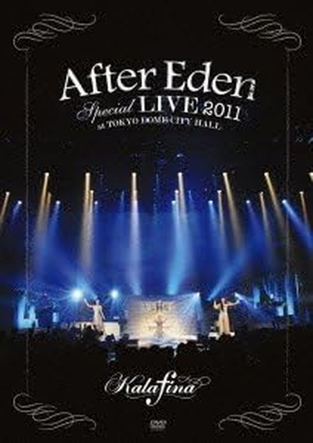 Kalafina / After Eden Special LIVE 2011 at TOKYO DOME CITY HALL