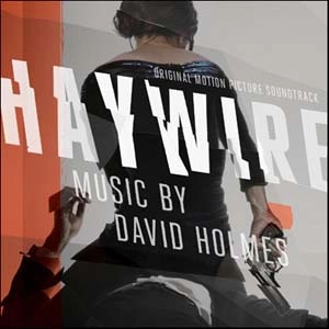 DAVID HOLMES / デヴィッド・ホルムス / HAYWIRE