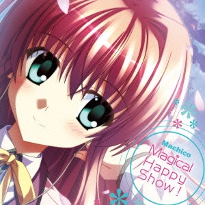 Machico / Magical Happy Show ! / MAGICAL HAPPY SHOW !