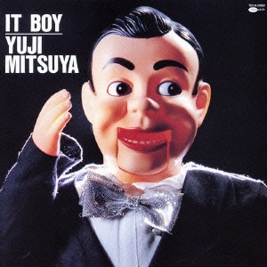 YUJI MITSUYA / 三ツ矢雄二 / IT BOY
