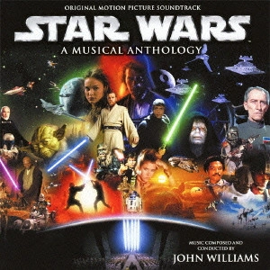 JOHN WILLIAMS / ジョン・ウィリアムズ / ベスト・オブ・スター・ウォーズ~ミュージック・アンソロジー~ / STAR WARS: A MUSICAL ANTHOLOGY
