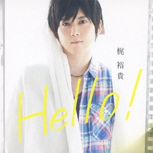 YUKI KAJI / 梶裕貴 / Hello!