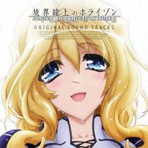 TATSUYA KATO / 加藤達也 / 「境界線上のホライゾン」ORIGINAL SOUND TRACK 2 / HORIZON ON THE MIDDLE OF NOWHERE ORIGINAL SOUND TRACK 2