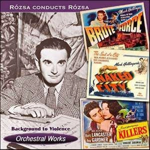 MIKLOS ROZSA / ミクロス・ローザ / BACKGROUND TO VIOLENCE / ORCHESTRAL WORKS
