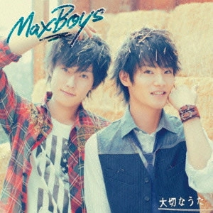 MaxBoys / 大切なうた