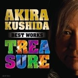 AKIRA KUSHIDA / 串田アキラ / ＢＥＳＴ　ＷＯＲＫＳ　ＴＲＥＡ