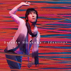 平川大輔 / Identity+ / IDENTITY +