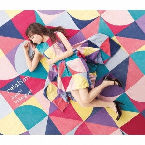AYAHI TAKAGAKI / 高垣彩陽 / relation / RELATION