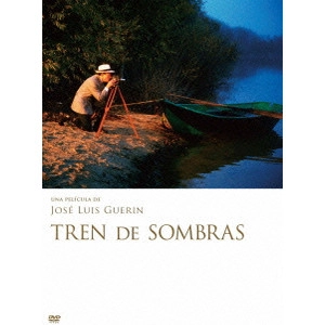JOSÉ LUIS GUERIN / ホセ・ルイス・ゲリン / 影の列車