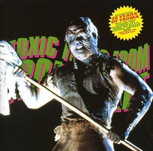 ORIGINAL SOUNDTRACK / オリジナル・サウンドトラック / TOXIC TUNES FROM TROMAVILLE