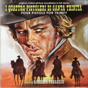 ROBERTO PREGADIO / ロベルト・プレガディオ / I QUATTRO PISTOLERI DI SANTA TRINITA'