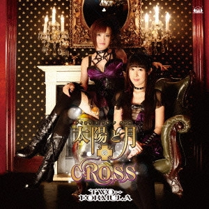 TWO-FORMULA     / 太陽と月のCROSS