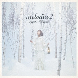 AYAHI TAKAGAKI / 高垣彩陽 / melodia 2 / MELODIA 2