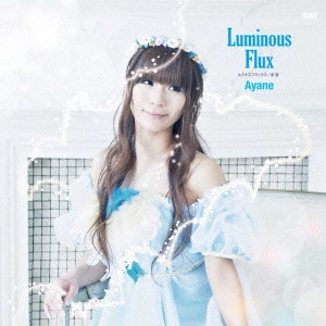 AYANE / 彩音 / Luminous Flux / LUMINOUS FLUX