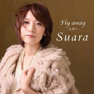 Suara / Fly away-大空へ-