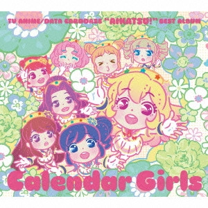 STAR☆ANIS / TVアニメ/データカードダス「アイカツ!」ベストアルバム~Calender Girls/STAR☆ANIS / AIKATSU! BEST ALBUM
