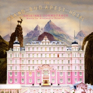 ALEXANDRE DESPLAT / アレクサンドル・デスプラ / グランド・ブダペスト・ホテル オリジナル・サウンドトラック