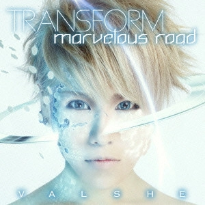 VALSHE / バルシェ / TRANSFORM/marvelous road / TRANSFORM|MARVELOUS ROAD