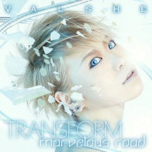 VALSHE / バルシェ / TRANSFORM/marvelous road / TRANSFORM|MARVELOUS ROAD