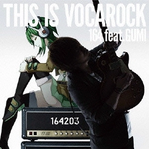 164 feat.GUMI / THIS IS VOCAROCK