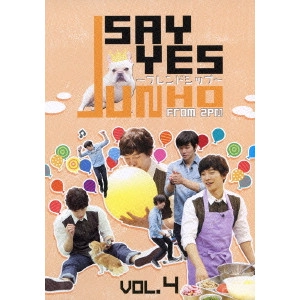 JUNHO (From 2PM) / JUNHO From 2PM SAY YES~フレンドシップ~VOL.4