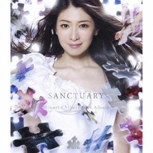 MINORI CHIHARA / 茅原実里 / SANCTUARY~Minori Chihara Best Album~ / SANCTUARY - MINORI CHIHARA BEST ALBUM -