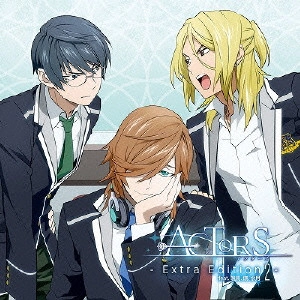 (ANIMATION) / (アニメーション) / ACTORS - EXTRA EDITION 2 -FEAT.SATSUMA.RYOU.MITSUKI / アクターズ - Extra Edition 2 -feat.颯馬、燎、水月