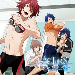 (ANIMATION) / (アニメーション) / ACTORS - EXTRA EDITION 5 -FEAT.TAKATO.RYUUNOSUKE HOZUMI.ITTO / アクターズ - Extra Edition 5 -feat.鷹翌、竜之介、鯆澄、一兎