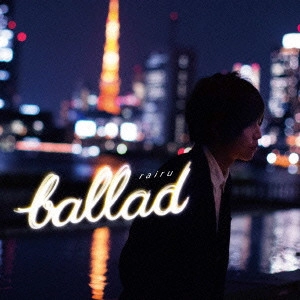 rairu           / ballad