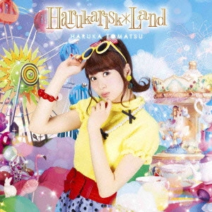 HARUKA TOMATSU / 戸松遥 / Harukarisk*Land