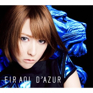 EIR AOI / 藍井エイル / D’AZUR