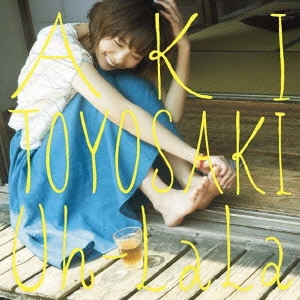 AKI TOYOSAKI / 豊崎愛生 / Uh-LaLa / UH-LALA