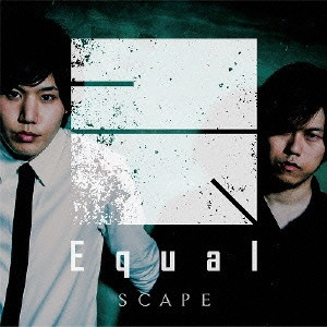 Equal           / SCAPE(初回) / SCAPE