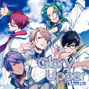 MooNs / B-project キャラクターCD Vol.3 「Glory Upper」