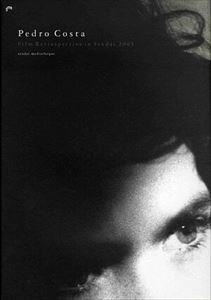 PEDRO COSTA / ペドロ・コスタ / ペドロ･コスタ 世界へのまなざし