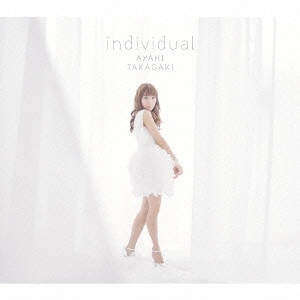 AYAHI TAKAGAKI / 高垣彩陽 / individual / INDIVIDUAL