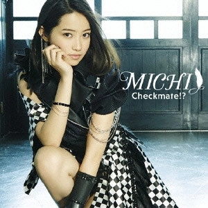 MICHI / Checkmate!? / CHECKMATE!?