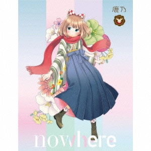 KANO / 鹿乃 / nowhere