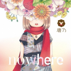 KANO / 鹿乃 / nowhere