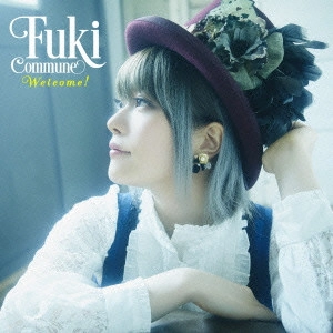 FUKI COMMUNE / フキ・コミューン (Fuki) / ウェルカム!   / WELCOME!