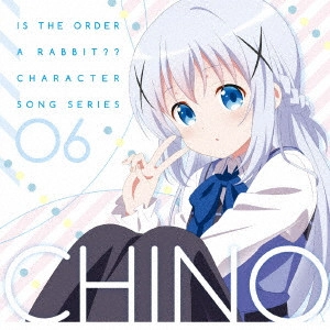 INORI MINASE / 水瀬いのり / TVアニメ「ご注文はうさぎですか??」キャラクターソングシリーズ06 チノ / TV ANIME[IS THE ORDER A RABIT??]CHARACTER SONG SERIES 06 CHINO