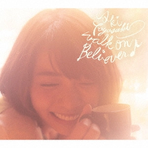 AKI TOYOSAKI / 豊崎愛生 / walk on Believer♪