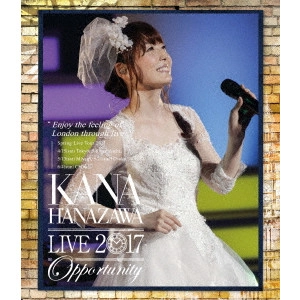 KANA HANAZAWA / 花澤香菜 / KANA HANAZAWA live 2017 “Opportunity”