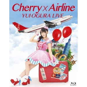 YUI OGURA / 小倉唯 / 小倉唯 LIVE「Cherry×Airline」